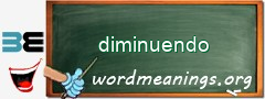 WordMeaning blackboard for diminuendo